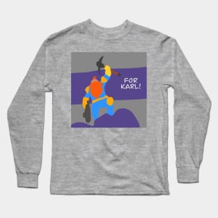 For Karl! Long Sleeve T-Shirt